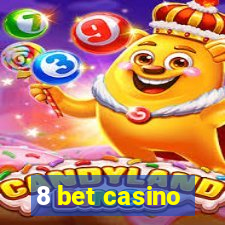 8 bet casino